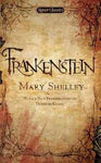 Frankenstein: Or, the Modern Prometheus (Signet Classics)