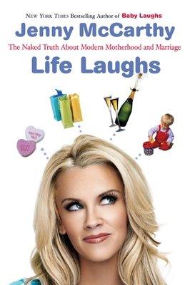 Life Laughs: The Naked Truth About Motherhood, Marriage, and Moving On