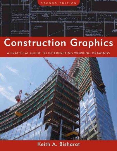 Construction Graphics: A Practical Guide to Interpreting Working Drawings: Construction Graphics