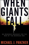 When Giants Fall: An Economic Roadmap for the End of the American Era: When Giants Fall