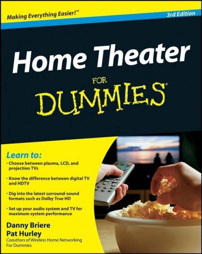 Home Theater for Dummies (For Dummies): Home Theater for Dummies (For Dummies (Computer/Tech))