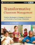 Transformative Classroom Management: Positive Strategies to Engage All Students and Promote a Psychology of Success