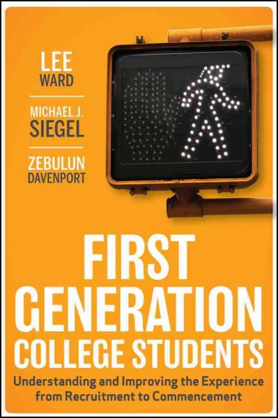 First-Generation College Students: Understanding and Improving the Experience from Recruitment to Commencement (The Jossey-Bass Higher and Adult Education Series): First-Generation College Students