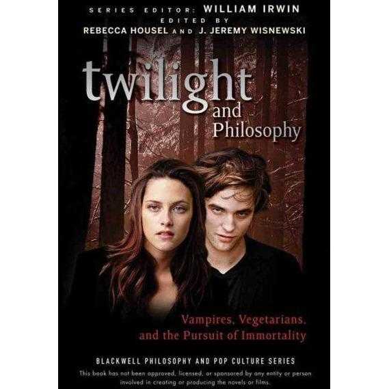 Twilight and Philosophy: Vampires, Vegetarians, and the Pursuit of Immortality (Blackwell Philosophy and Pop Culture) | ADLE International