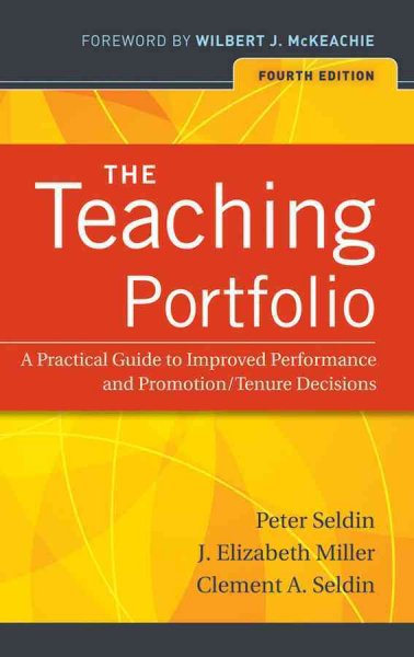The Teaching Portfolio: A Practical Guide to Improved Performance and Promotion/Tenure Decisions (The Jossey-bass Higher and Adult Education Series)