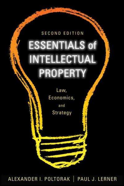 Essentials of Intellectual Property: Law, Economics, and Strategy (Essentials Series)