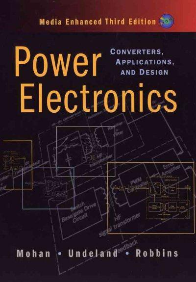 Power Electronics: Converters, Applications and Design
