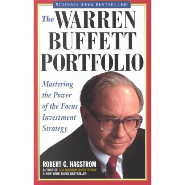 The Warren Buffett Portfolio: Mastering the Power of the Focus Investment Strategy: The Warren Buffett Portfolio