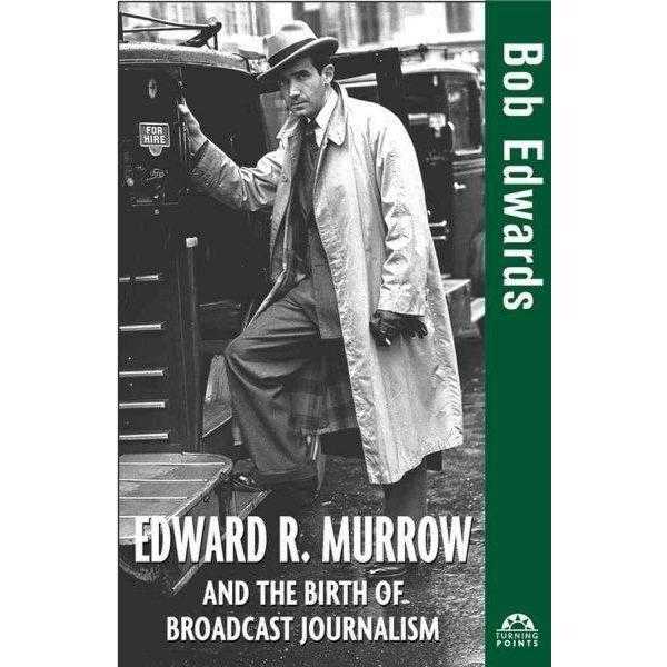 Edward R. Murrow and the Birth of Broadcast Journalism (TURNING POINTS) | ADLE International