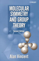Molecular Symmetry and Group Theory: A Programmed Introduction to Chemical Applications: Molecular Symmetry and Group Theory