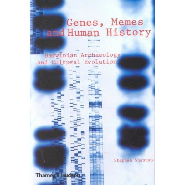 Genes, Memes and Human History: Darwinian Archaeology and Cultural Evolution: Genes,