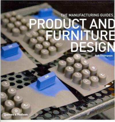 Product and Furniture Design (The Manufacturing Guides)
