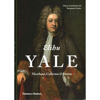 Elihu Yale (Merchant, Collector & Patron)