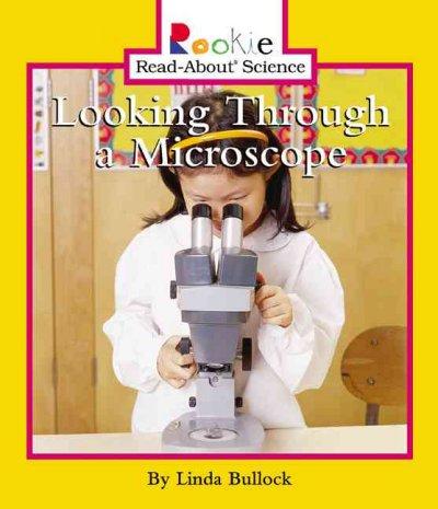 Looking Through a Microscope (Rookie Read-About Science)