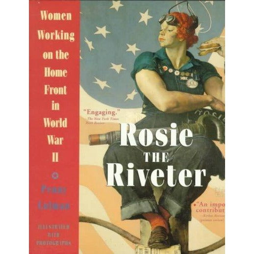 Rosie the Riveter: Women Working on the Home Front in World War II