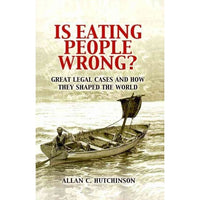 Is Eating People Wrong?: Great Legal Cases and How They Shaped the World