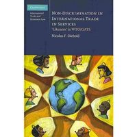 Non-Discrimination in International Trade in Services: Likeness in WTO/GATS (Cambridge International Trade and Economic Law)