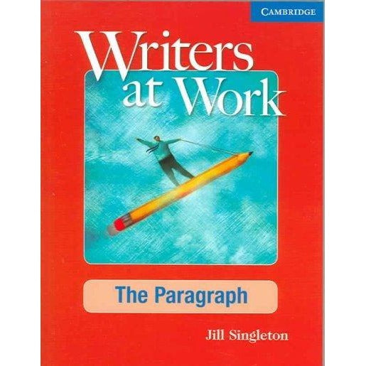 Writers At Work: The Paragraph: Writers At Work