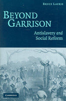 Beyond Garrison: Antislavery And Social Reform: Beyond Garrison