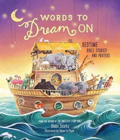 Words to Dream On: Bedtime Bible Stories and Prayers
