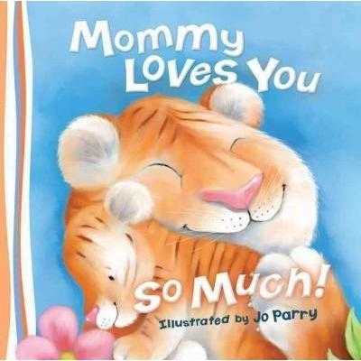 Mommy Loves You So Much!: Mommy Loves You So Much | ADLE International