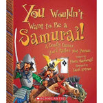 You Wouldn't Want to Be a Samurai!: A Deadly Career You'd Rather Not Pursue (You Wouldn't Want to...)
