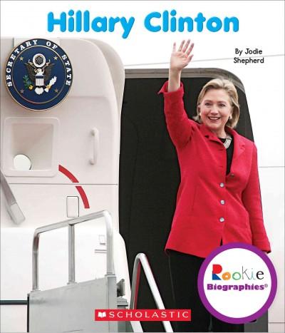 Hillary Clinton (Rookie Biographies)