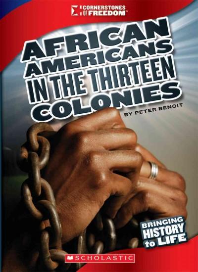 African Americans in the Thirteen Colonies (Cornerstones of Freedom. Third Series)