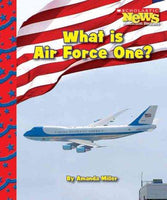 What Is Air Force One? (Scholastic News Nonfiction Readers)