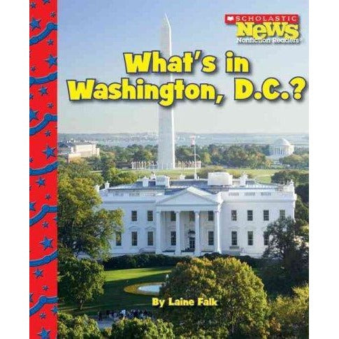 What's in Washington, D.C.? (Scholastic News Nonfiction Readers)