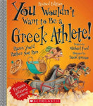 You Wouldn't Want to Be a Greek Athlete! (You Wouldn't Want to...)