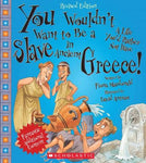 You Wouldn't Want to Be a Slave in Ancient Greece! (You Wouldn't Want to...)