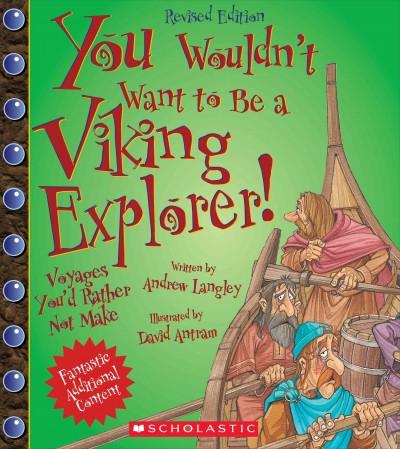 You Wouldn't Want to Be a Viking Explorer! (You Wouldn't Want to...)