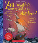 You Wouldn't Want to Sail on the Mayflower!: A Trip That Took Entirely Too Long (You Wouldn't Want to...)