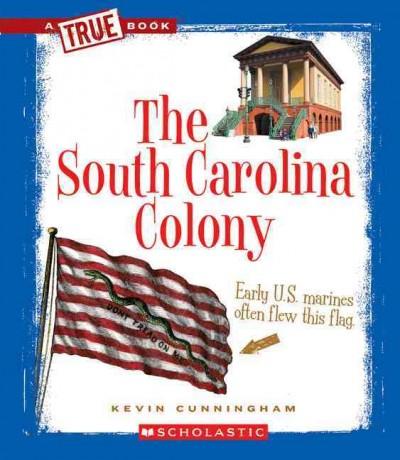 The South Carolina Colony (True Books)