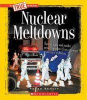 Nuclear Meltdowns (True Books)