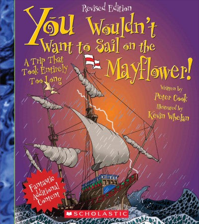 You Wouldn't Want to Sail on the Mayflower! (You Wouldn't Want to...)
