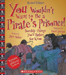 You Wouldn't Want to Be a Pirate's Prisoner! (You Wouldn't Want to...)