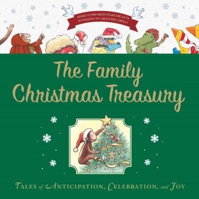 The Family Christmas Treasury: Tales of Anticipation, Celebration, and Joy
