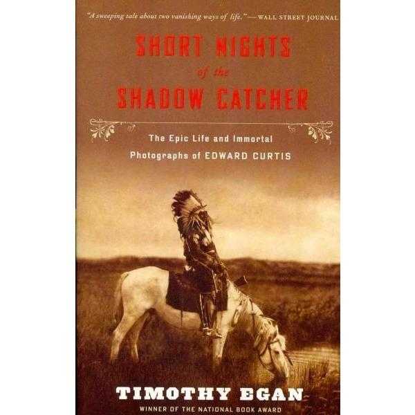 Short Nights of the Shadow Catcher: The Epic Life and Immortal Photographs of Edward | ADLE International