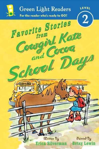Favorite Stories from Cowgirl Kate and Cocoa School Days (Green Light Readers. Level 2)