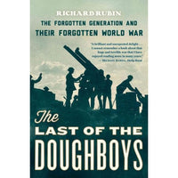 The Last of the Doughboys: The Forgotten Generation and Their Forgotten World War | ADLE International