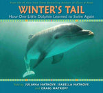 Winter's Tail How One Little Dolphin Learned to Swim Again (Winter's Tail)