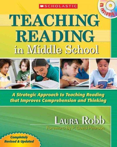 Teaching Reading in Middle School: A Strategic Approach to Teaching Reading That Improves Comprehension and Thinking