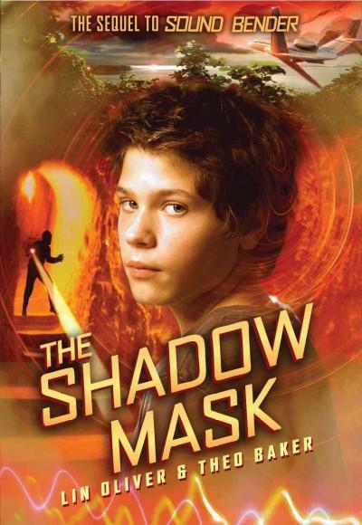 The Shadow Mask (Sound Bender)