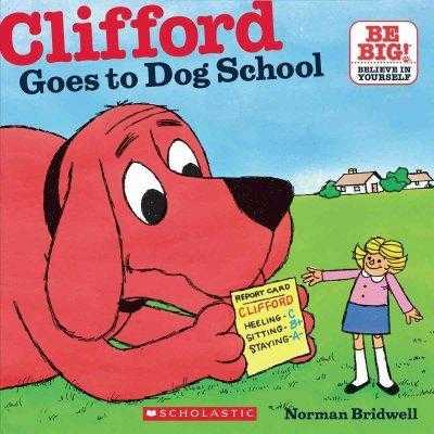 Clifford Goes to Dog School (Clifford, the Big Red Dog) | ADLE International