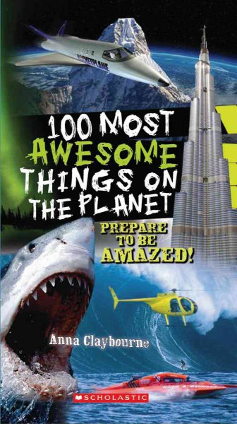 100 Most Awesome Things on the Planet (100 Most...)