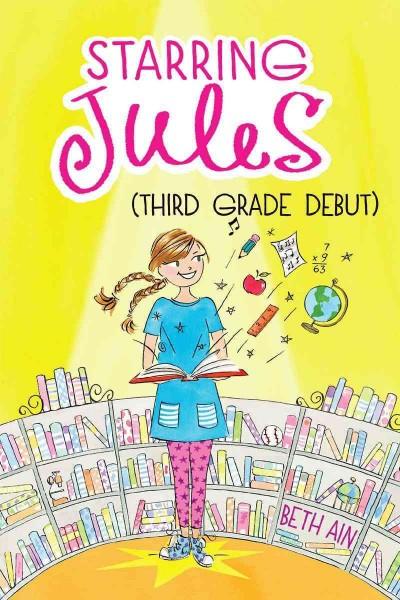 Starring Jules (Third Grade Debut) (Starring Jules)