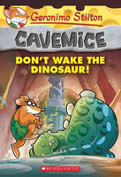 Don't Wake the Dinosaur! (Geronimo Stilton Cavemice)
