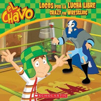 Locos por la lucha libre / Crazy for Wrestling (SPANISH) (El Chavo)